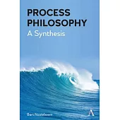 Process Philosophy: A Synthesis