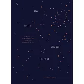 The Little Dream Journal: A Space to Spark Insights from Your Midnight Mind
