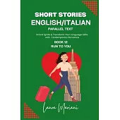 Short Stories in English/Italian - Parallel Text: Unlock Ignite & Transform Your Language Skills with Contemporary Romance