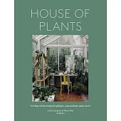 House of Plants (Revised Edition): Living with Tropical Plants, Succulents and Cacti