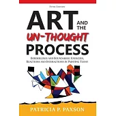 Art and the Un-thought Process: Borderlines and Boundaries: Energies, Reactions and Interactions in Painting Today - Fifth Edition