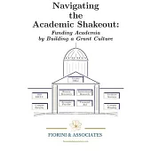 Navigating the Academic Shakeout: Fund Academia by Building a Grant Culture