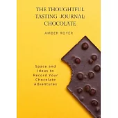 The Thoughtful Tasting Journal: Chocolate