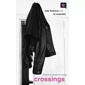 Crossings: Creative Ecologies of Cruising