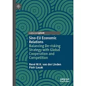 Sino-EU Economic Relations: Balancing De-Risking Strategy with Global Cooperation and Competition