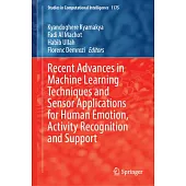 Recent Advances in Machine Learning Techniques and Sensor Applications for Human Emotion, Activity Recognition and Support