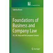 Foundations of Business and Company Law: Us, Uk, Italy and the European Context