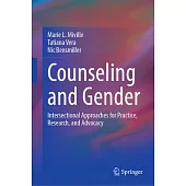 Counseling and Gender: Intersectional Approaches for Practice, Research, and Advocacy