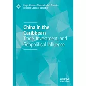 China in the Caribbean: Trade, Investment, and Geopolitical Influence