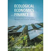 Ecological Economics and Finance: An Introduction to Sustainable Monetary and Financial Systems