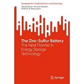 The Zinc-Sulfur Battery: The Next Frontier in Energy Storage Technology