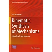 Kinematic Synthesis of Mechanisms: Using Excel(r) and Geogebra