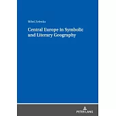 Central Europe in Symbolic and Literary Geography