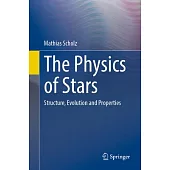 The Physics of Stars: Structure, Evolution and Properties