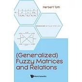 (Generalized) Fuzzy Matrices and Relations