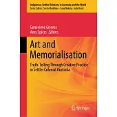 Art and Memorialisation: Truth-Telling Through Creative Practice in Settler Colonial Australia