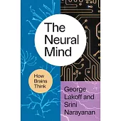 The Neural Mind: How Brains Think