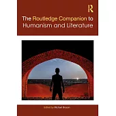 The Routledge Companion to Humanism and Literature