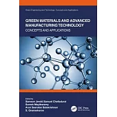 Green Materials and Advanced Manufacturing Technology: Concepts and Applications