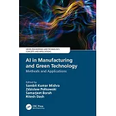 AI in Manufacturing and Green Technology: Methods and Applications