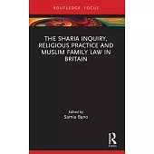 The Sharia Inquiry, Religious Practice and Muslim Family Law in Britain