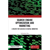 Search Engine Optimization and Marketing: A Recipe for Success in Digital Marketing