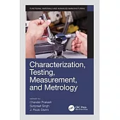 Characterization, Testing, Measurement, and Metrology