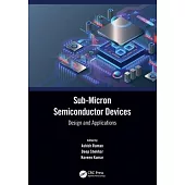 Sub-Micron Semiconductor Devices: Design and Applications