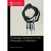 Routledge Handbook on the Philosophy of Meditation