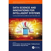Data Science and Innovations for Intelligent Systems: Computational Excellence and Society 5.0