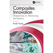 Composites Innovation: Perspectives on Advancing the Industry