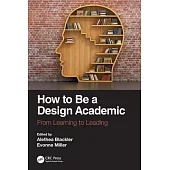 How to Be a Design Academic: From Learning to Leading