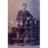 Constantine Cavafy: A New Biography