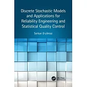 Discrete Stochastic Models and Applications for Reliability Engineering and Statistical Quality Control