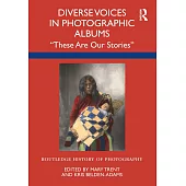 Diverse Voices in Photographic Albums: These Are Our Stories