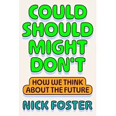 Could Should Might Don’t: How We Think about the Future