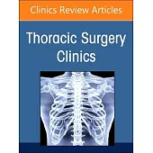 Management of the Trachea, an Issue of Thoracic Surgery Clinics: Volume 35-1