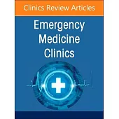 Risk Management in Emergency Medicine, an Issue of Emergency Medicine Clinics of North America: Volume 43-1