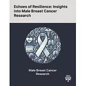 Echoes of Resilience: Insights Into Male Breast Cancer Research