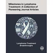 Milestones in Lymphoma Treatment: A Collection of Pioneering Journal Articles