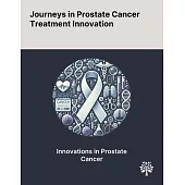 Journeys in Prostate Cancer Treatment Innovation