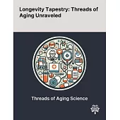 Longevity Tapestry: Threads of Aging Unraveled