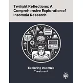 Twilight Reflections: A Comprehensive Exploration of Insomnia Research