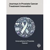 Journeys in Prostate Cancer Treatment Innovation