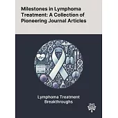 Milestones in Lymphoma Treatment: A Collection of Pioneering Journal Articles