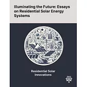 Illuminating the Future: Essays on Residential Solar Energy Systems