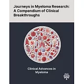 Journeys in Myeloma Research: A Compendium of Clinical Breakthroughs