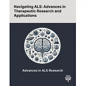 Navigating ALS: Advances in Therapeutic Research and Applications