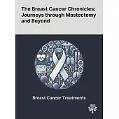 The Breast Cancer Chronicles: Journeys Through Mastectomy and Beyond