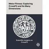 Meta-Fitness: Exploring CrossFit and Its Many Dimensions